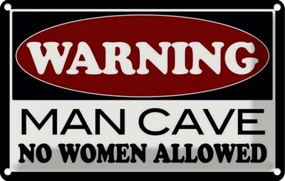Blechschild 12x18 cm Warning Man Cave no woman Männer Frauen Spruch Zitat Deko G