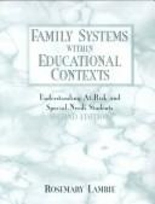 Family Systems Within Educational Contexts : Understanding at Ris