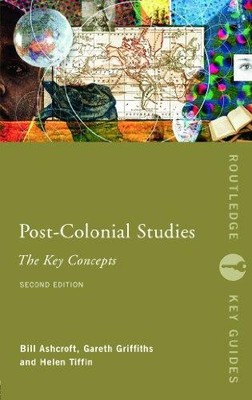 Post-Colonial Studies: The Key Concepts (Routledge Key Guides) - Ashcroft, Bill