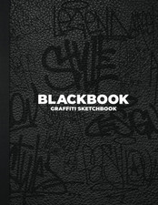 Blackbook Graffiti Sketchbook: Notebook for Drawing, Painting, Sketching or Dood