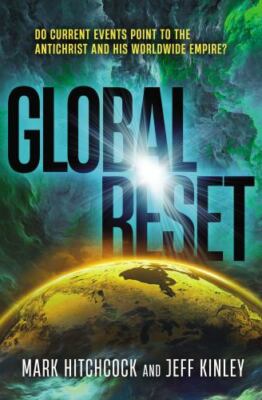 Global Reset: Do Current Events Point - paperback, Mark Hitchcock, 9780785289432