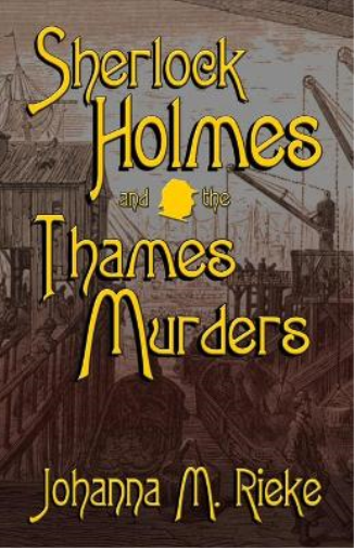 Johanna M Reike Sherlock Holmes and The Thames Murders (Tascabile)