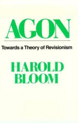 Agon: Towards a Theory of Revisionism - 019503354X, Harold Bloom, paperback