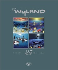Wyland: Twenty-Five Years at Sea-John Yow,Wyland
