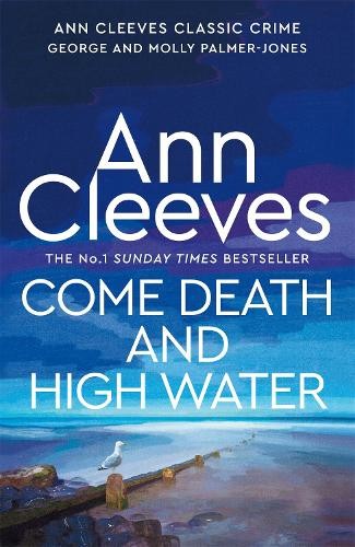Ann Cleeves Come Death and High Water (Tascabile) George and Molly Palmer-Jones