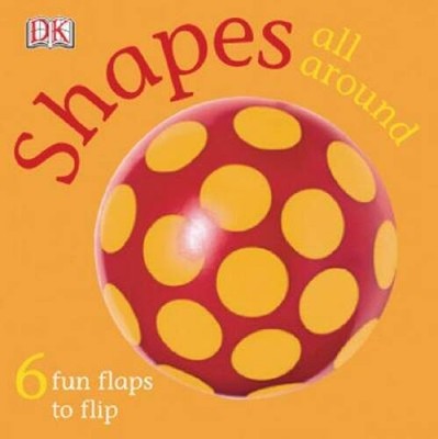 Shapes All Around (FUN FLAPS) - Board book By DK Publishing - GOOD