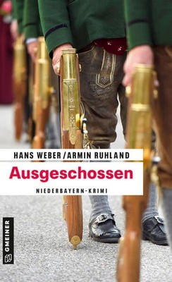 Ausgeschossen | Hans Weber, Armin Ruhland | deutsch
