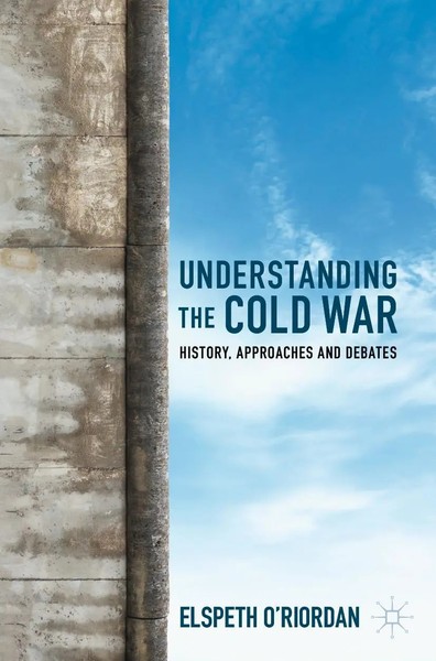 Understanding The Cold War History, Approaches And Debates Elspeth O'riordan Xvi-image