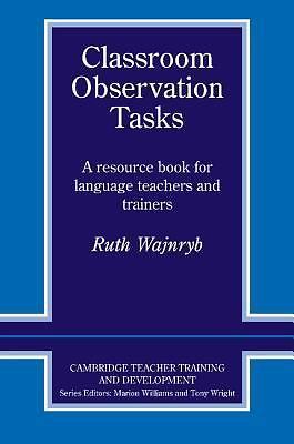 Classroom Observation Tasks: A Resource Book for Language Teachers and Trainers