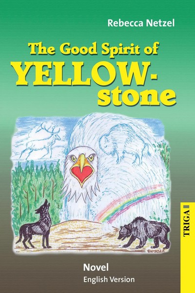 Rebecca Netzel | The Good Spirit Of Yellowstone | Taschenbuch | Englisch (2016)-image