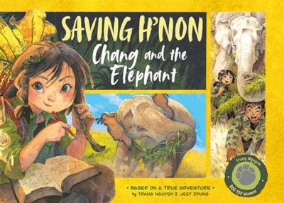 SAVING HNON CHANG & THE ELEPHANT by NGUYEN, TRANG T T Paperback Self Help