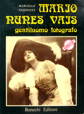 MARCELLO VANNUCCI - MARIO NUNES VAIS, GENTILUOMO FOTOGRAFO