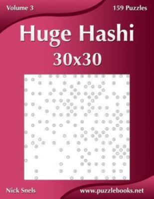 Huge Hashi 30x30 : Easy to Hard, 159 Logic Puzzles, Paperback by Snels, Nick,...