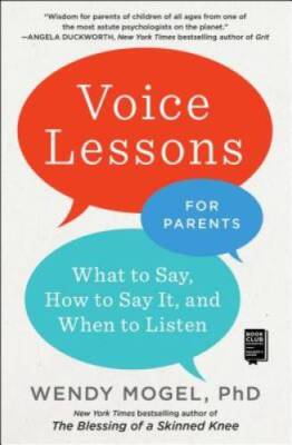 Voice Lessons for Parents: What to Say, How to Say it, and When to Listen - GOOD