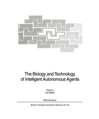 The Biology and technology of Intelligent Autonomous Agents: Proceedings of the 