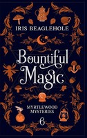 Iris Beaglehole | Bountiful Magic | Buch | Englisch (2023) | Te Ra Aroha Press