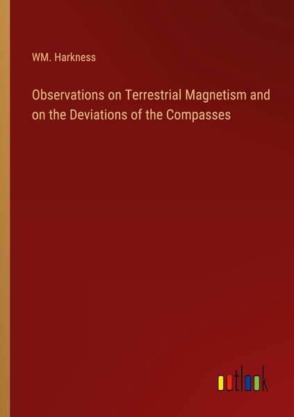 Observations On Terrestrial Magnetism And On The Deviations Of The Compasses Wm.-image