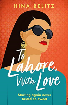 To Lahore, With Love: 'Warm, delicious and so beautiful - Paperback / softback N