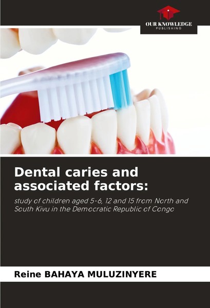 Reine Bahaya Muluzinyere | Dental Caries And Associated Factors: | Taschenbuch-image