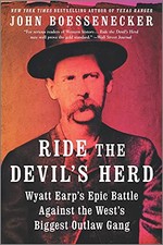 RIDE THE DEVIL'S HERD: WYATT EARP'S EPIC BATTLE AGAINST By John Boessenecker VG+
