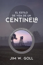 El estilo de vida de un centinela: Cmo convertirse en un guardin de oracin (...