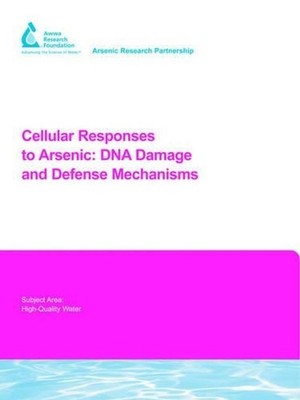 Cellular Responses to Arsenic: DNA Damage and Defense Mechanisms by X. Lee (Engl
