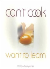 Can't Cook, Want to Learn,Carolyn Humphries