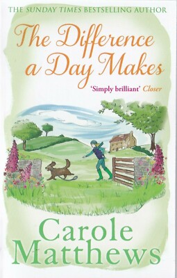 The Difference a Day Makes by Carole Matthews (Paperback) Book 9780751551440