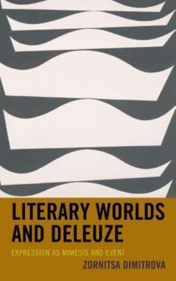 Literary Worlds And Deleuze: Expression As Mimesis And Event