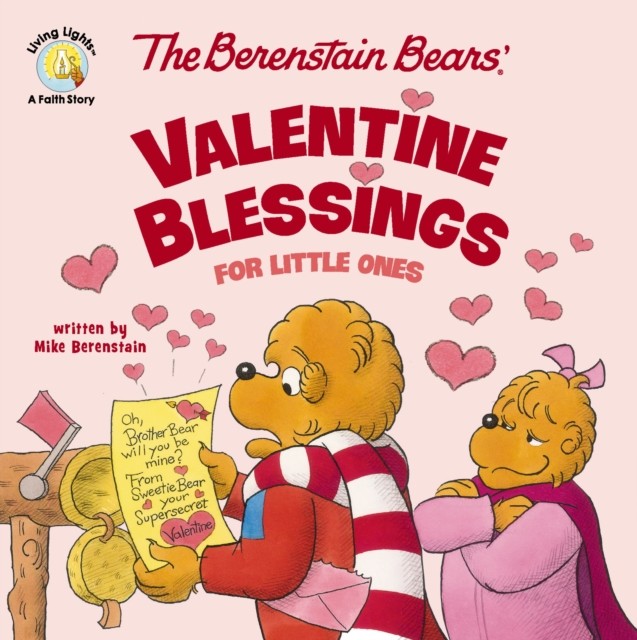 The Berenstain Bears' Valentine Blessings for Little Ones by Mike Berenstain