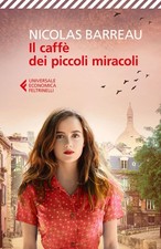 Libri Nicolas Barreau - Il Caffe Dei Piccoli Miracoli