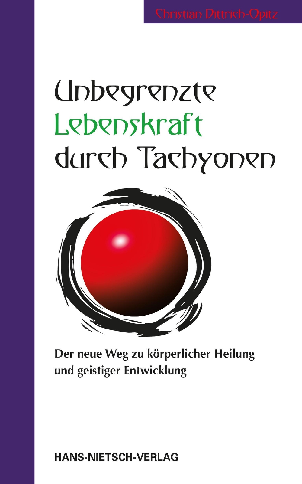 Thumbnail - Unbegrenzte Lebenskraft Durch Tachyonen | Christian Dittrich-opitz |