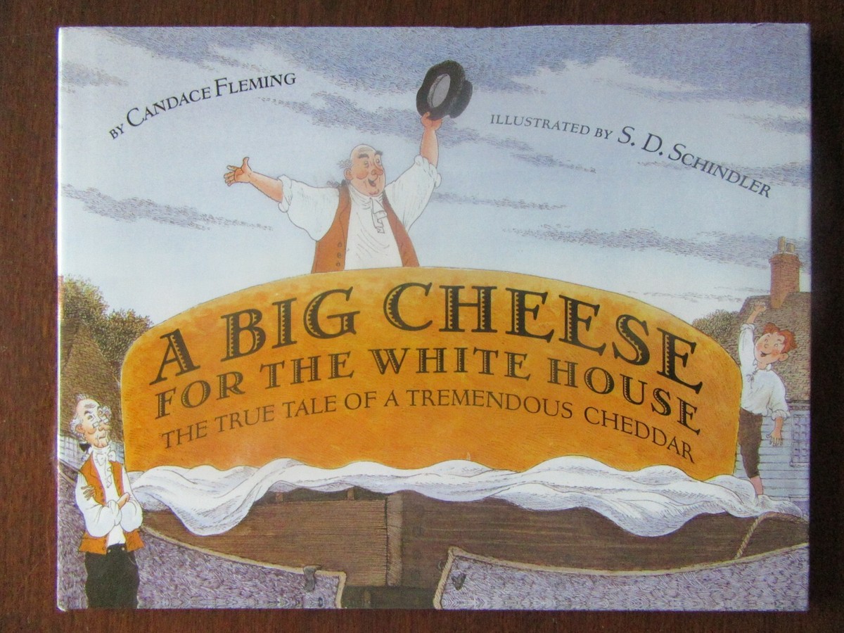 A Big Cheese for the White House by Candace Fleming Hardcover