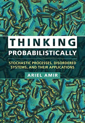 Thinking Probabilistically: Stochastic Processes, Disor -  NEW Ariel Amir 2020
