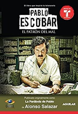 Pablo Escobar, el Patrón Del Mal la Parabola de Pablo / Pablo Esc