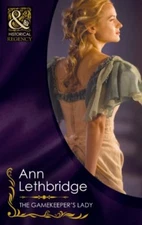 The Gamekeeper's Lady By Ann Lethbridge
