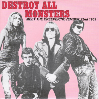 Destroy All Monsters - Meet The Creeper 7'' MC5 THE STOOGES OXBOW FUSHITSUSHA
