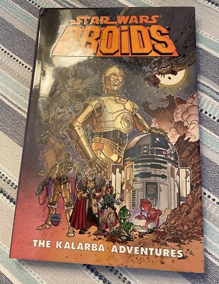 STAR WARS DROIDS KALARBA ADVENTURES HC - #'d & SIGNED ANTHONY DANIELS C3PO