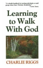 Learning to Walk With God - paperback, Charles Riggs, 0890660824