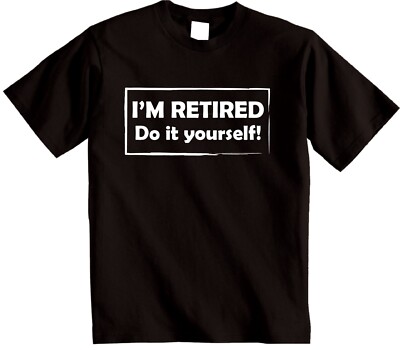Ich bin im Ruhestand Do it yourself T-Shirt Neuheit Papas Opa Omas Mama Top