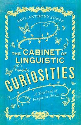 The Cabinet of Linguistic Curiosities: A Yearbook of Forgotten Words by Paul...