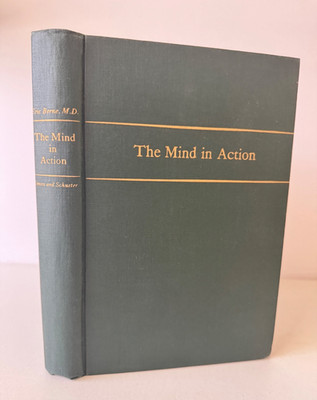 The Mind in Action by Eric Berne. M.D Hardcover 1947