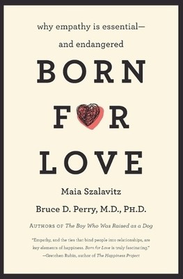 Maia Szalavitz Bruce D. Perry Born for Love (Taschenbuch) (US IMPORT)