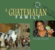 A Guatemalan Family (Journey Between Two Worlds) - library Malone, Michael