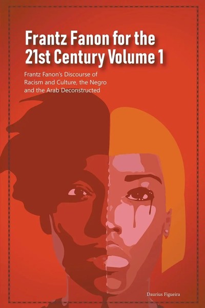 Daurius Figueira | Frantz Fanon For The 21St Century Volume 1 Frantz Fanon's...-image