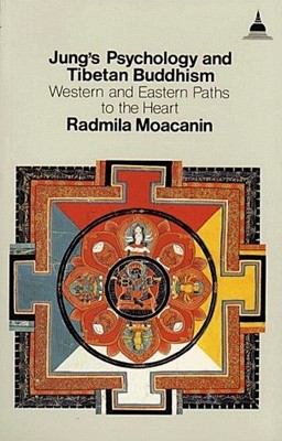 Jung's Psychology and Tibetan Buddhism: Western and Eastern Paths to the Heart 