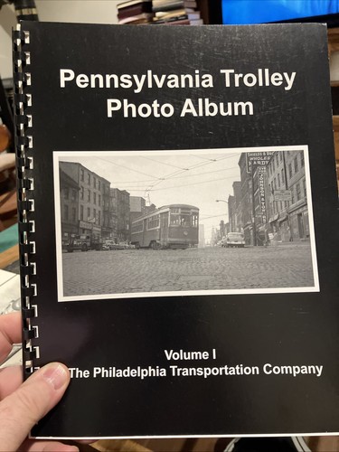 Pennsylvania Trolley Photo Album Volume 1 Philadelphia Transportation Company