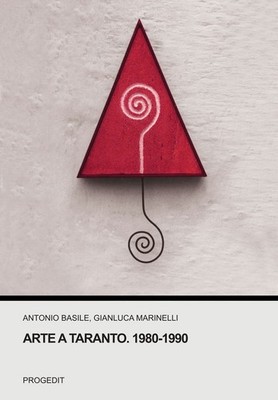 Buch - Antonio Basile / Gianluca Marinelli - Kunst in Taranto. 1980-1990 - Proge
