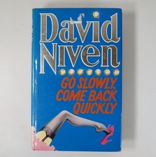 Go Slowly, Come Back Quickly by David Niven (Hardback, 1981)