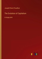 Joseph-Pierre Proudhon | The Evolution Of Capitalism | Taschenbuch | Englisch